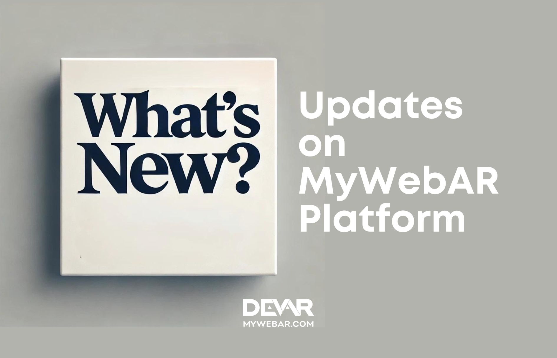 What’s New on the MyWebAR Platform — Faster, Easier, and More Intuitive AR Tools